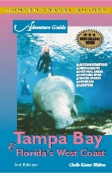 Adventure Guide to Tampa Bay & Florida's West Coast, 3rd Edition (Hunter Travel Guides)