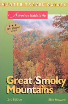 Adventure Guide to the Great Smoky Mountains, 2nd Edition (Hunter Travel Guides)