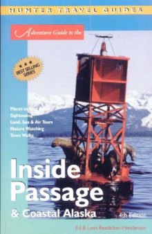Adventure Guide to the Inside Passage & Coastal Alaska (Hunter Travel Guides)