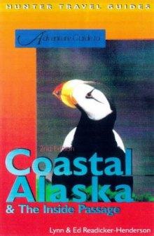 Adventure Guide to the Inside Passage & Coastal Alaska, 3rd Edition (Hunter Travel Guides)