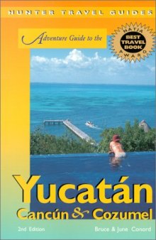Adventure Guide to the Yucatan, Cancun & Cozumel, 2nd Edition (Hunter Travel Guides)