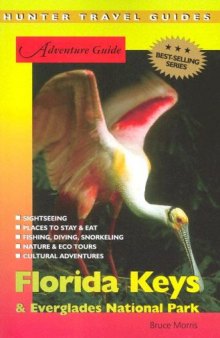 Adventure Guide: Florida Keys & Everglades National Park, 4th Edition (Hunter Travel Guides)