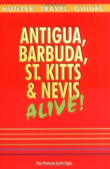 Antigua, Barbuda St. Kitts & Nevis Alive! (Hunter Travel Guides)
