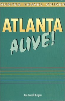 Atlanta Alive!  (Hunter Travel Guides)