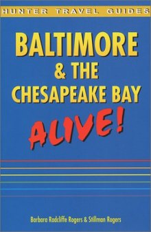 Baltimore & the Chesapeake Bay Alive! (Hunter Travel Guides)