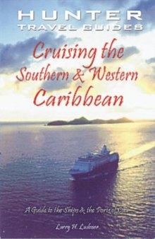 Cruising the Southern and Western Caribbean: A Guide to the Ships & the Ports of Call (Hunter Travel Guides)