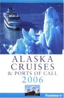 Frommer's Alaska Cruises & Ports of Call 2006