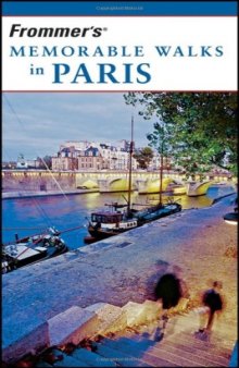 Frommer's Memorable Walks in Paris (Memorable Walks)