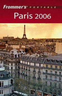 Frommer's Portable Paris 2006 (Frommer's Portable)