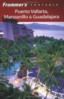 Frommer's Portable Puerto Vallarta, Manzanillo & Guadalajara (2005)  (Frommer's Portable)