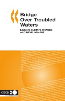 Bridge over Troubled Waters: Linking Climate Change And Development (Environment, Sustainable Development, Science)