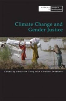 Climate Change and Gender Justice (Oxfam Working in Gender and Development Series)