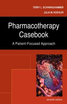 Pharmacotherapy Casebook: A Patient-Focused Approach 7th Edition