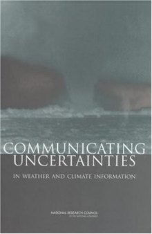 Communicating Uncertainties in Weather and Climate Information: A Workshop Summary