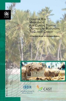 Disaster Risk Management For Coastal Tourism Destinations Responding to Climate Change A Practical Guide for Decision makers