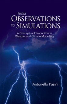 From Observations to Simulations: A Conceptual Introduction to Weather And Climate Modeling
