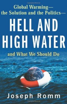 Hell and High Water: Global Warming--the Solution and the Politics--and What We Should Do