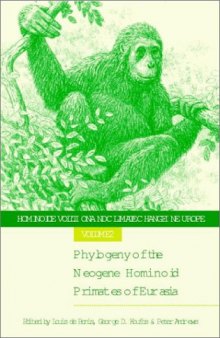 Hominoid Evolution and Climatic Change in Europe: Volume 2: Phylogeny of the Neogene Hominoid Primates of Eurasia