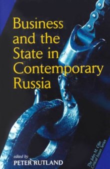Business and the State in Contemporary Russia