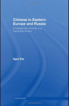 Chinese in Eastern Europe and Russia: A Middleman Minority in a Transnational Era (Chinese Worlds)