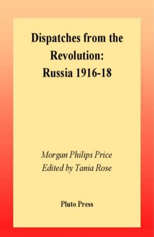 Dispatches from the Revolution: Russia, 1915-18