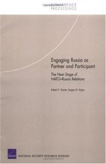 Engaging Russia As Partner And Participant: The Next Stage of Nato-russia Relations