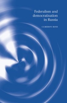 Federalism and Democratization in Post-Communist Russia