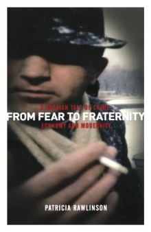 From Fear to Fraternity: A Russian Tale of Crime, Economy and Modernity