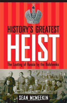 History's Greatest Heist: The Looting of Russia by the Bolsheviks