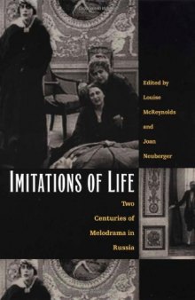 Imitations of Life: Two Centuries of Melodrama in Russia