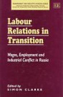 Labour Relations in Transition: Wages, Employment and Industrial Conflict in Russia