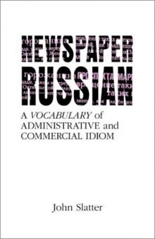 Newspaper Russian: A Vocabulary of Administrative and Commercial Idiom