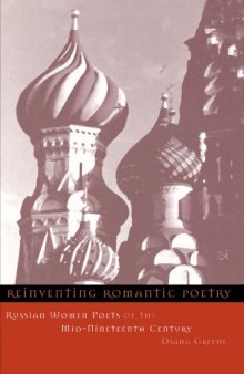Reinventing Romantic Poetry: Russian Women Poets of the Mid-Nineteenth Century 