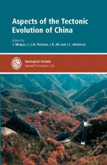Aspects of the Tectonic Evolution of China (Geological Society Special Publication No. 226)