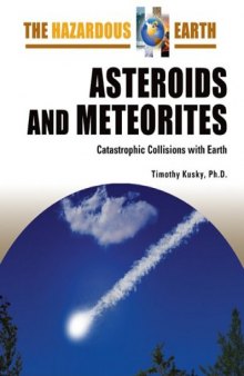 Asteroids and Meteorites: Catastrophic Collisions With Earth (The Hazardous Earth)