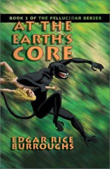 At the Earth's Core (Pellucidar Series) (Bk. 1)