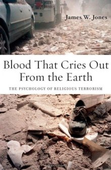 Blood That Cries Out From the Earth: The Psychology of Religious Terrorism