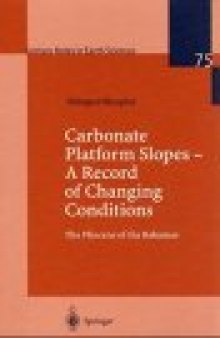 Carbonate Platform Slopes - A Record of Changing Conditions: The Pliocene of the Bahamas (Lecture Notes in Earth Sciences)