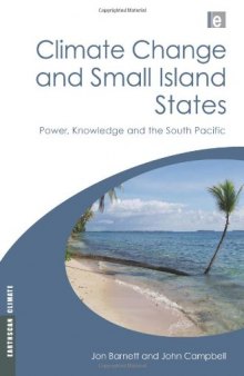 Climate Change and Small Island States: Power, Knowledge and the South Pacific (Earthscan Climate)