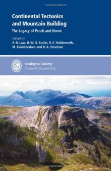Continental Tectonics and Mountain Building: The Legacy of Peach and Horne - Special Publication 335 (Geological Society Special Publication)