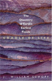 Cradle of Life: The Discovery of Earth's Earliest Fossils