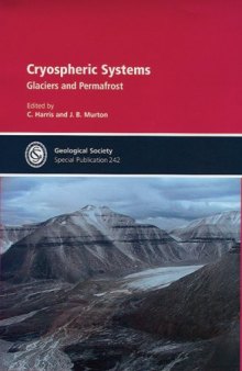 Cryospheric Systems: Glaciers And Permafrost (Geological Society Special Publication No. 242)