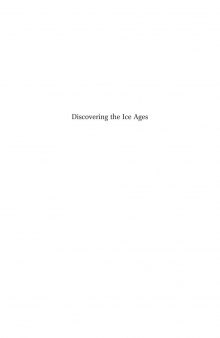 Discovering the Ice Ages : International Reception and Consequences for a Historical Understanding of Climate