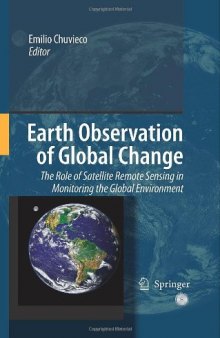 Earth Observation of Global Change: The Role of Satellite Remote Sensing in Monitoring the Global