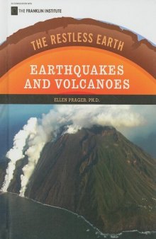 Earthquakes and Volcanoes (The Restless Earth)