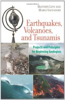 Earthquakes, Volcanoes, and Tsunamis: Projects and Principles for Beginning Geologists