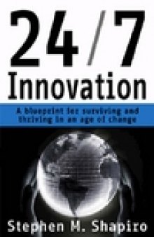 24/7 Innovation: A Blueprint for Surviving and Thriving in an Age of Change