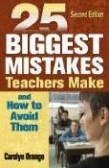 25 Biggest Mistakes Teachers Make and How to Avoid Them, Second Edition