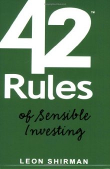 42 Rules of Sensible Investing: A Practical, Entertaining and Educational Guidebook for Personal Investment Strategies