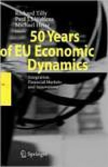50 Years of EU Economic Dynamics: Integration, FinancialMarkets and Innovations. DedicatedtoJacques Delors –ALeading SpiritofEuropean Integration